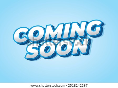 Coming soon. Text effect design in 3D look with eye catching colors