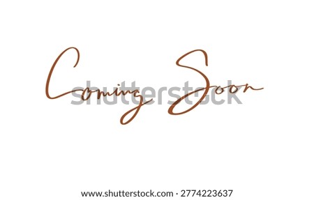 Coming soon text font calligraphy hand written lettering script black color object icon coming soon promotion banner business announcement advertisement coming soon promo marketing sale information 