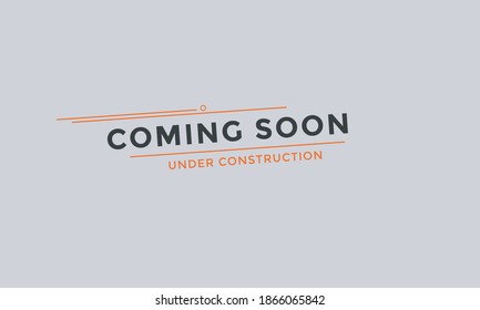 coming soon. text web button coming soon. web interface coming soon. under construction. label text icon