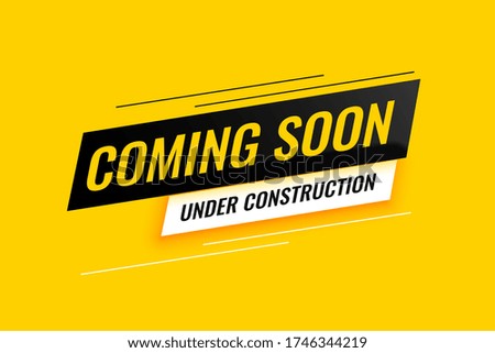 coming soon under construction yellow background design
