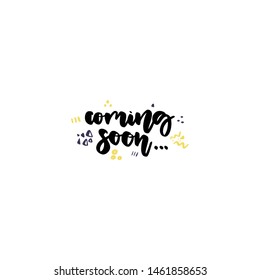 Coming soon. Vector hand drawn lettering with abstract doodle sketches. Saying, message for t-shirt print. Image for poster, banner.