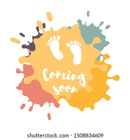 Coming soon, vector illustration with baby footprint. Fun quote hipster design logo or label.  Good concept for, posters, textiles, gifts, sets on hand draw ink