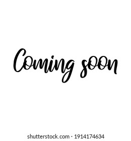 Coming soon. Vector phrase for social media, blogging, web. Calligraphic lettering.