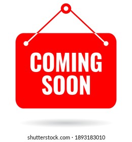 Coming soon vector sign on white background, coming soon hanging info sign