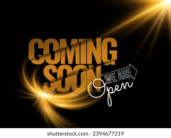 coming soon ,we're open , with focus light effect