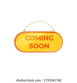 Coming soon yellow vector board sign illustration. Shop announcement signboard design with typography. Hanging tag isolated object on white background. Upcoming release advertising storefront sign