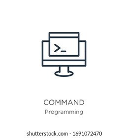 Command icon. Thin linear command outline icon isolated on white background from programming collection. Line vector sign, symbol for web and mobile