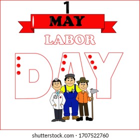 Commemoration of Labor Day, three people with different professions, a mechanic, a doctor and a peasant, with the text May 1 and Labor Day behind, with a white background.
