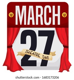 Commemorative calendar like theatrical stage with red curtains, buttons with comedy and tragedy masks and reminder date wrapped with ribbon for Theatre Day celebration in March 27.