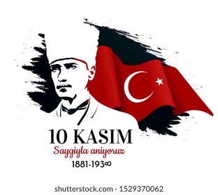 Commemorative date November 10, 1938 day of Kemal Ataturk's death, the first President of the Republic of Turkey. Translation from Turkish - we respectfully commemorate. Vector illustration.