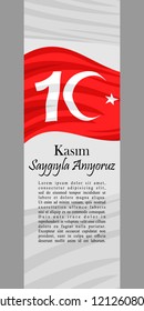 Commemorative date November 10 death day Mustafa Kemal Ataturk, translation Turkish. November 10,   vector illustration. Suitable for greeting card, poster and banner.