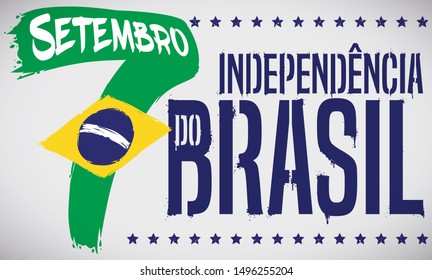 Commemorative design in brushstrokes and stencil style with Brazilian flag symbol ready to celebrate Brazil Independence Day (written in Portuguese) this 7th September.