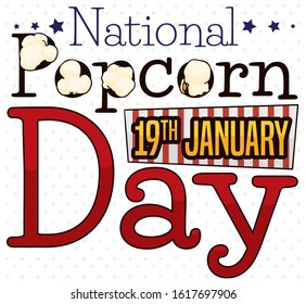 Commemorative design with delicious popped corns over sign, stripped label and dotted background to celebrate National Popcorn Day this 19th January.