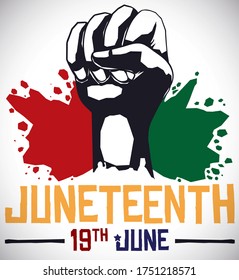 
Commemorative Design For Juneteenth Celebration With Fist And Paint Splashes In Pan-African Colors And Date For This Event: 19th June.