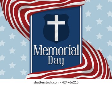 Commemorative design for Memorial Day with stripped flags around a blue ribbon with a cross inside a shield, remembering fallen military heroes.