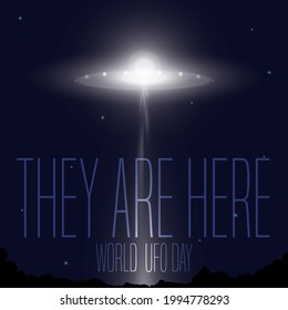 
Commemorative design for World UFO Day with night view and glowing spaceship, illuminating the message: 'they the are here'.
