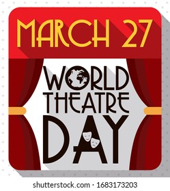 Commemorative flat design with long shadow for World Theatre Day with calendar like stage with red curtains and greeting decorated with tragedy-comedy masks and globe.