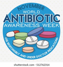 Commemorative round button with some pills and message of responsible use of medicines in World Antibiotic Awareness Week celebration.