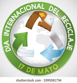 Commemorative round button that promote awareness for recycling activities like trash sorting, during International Recycling Day in May 17 (written in Spanish).