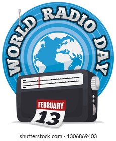 Commemorative round button waves from globe, analog radio and loose-leaf calendar with reminder date to celebrate World Radio Day in February 13.