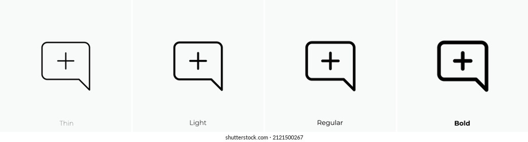 comment alt plus icon. Thin, Light Regular And Bold style design isolated on white background