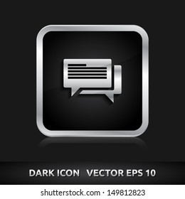 Comment icon | color dark black silver metal grey white | icon set | abstract vector symbol | template design | shadows shiny | business button | abstract 3d