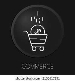 Commerce minimal vector line icon on 3D button isolated on black background. Premium Vector.