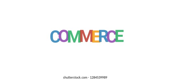Commerce word concept. Colorful "Commerce" on white background. Use for cover, banner, blog.