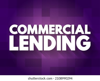Commercial lending - loan to a business, text concept for presentations and reports