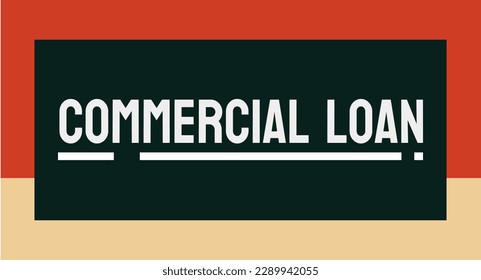 Commercial Loan - A loan provided to businesses for commercial purposes.