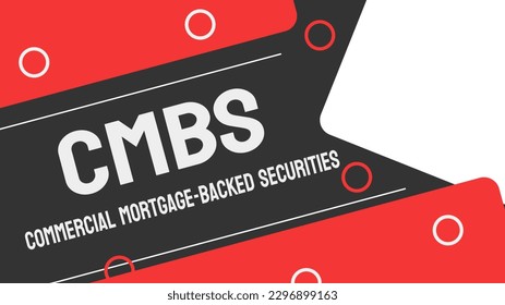 Commercial Mortgage-Backed Securities CMBS: A type of investment that combines multiple commercial mortgages.