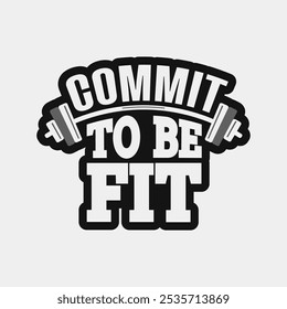 Commit to Be Fit: Vetor de treino inspirador para Shutterstock