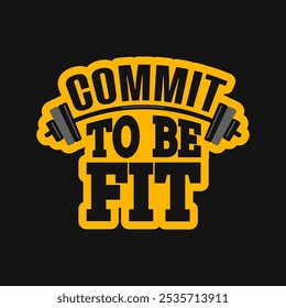 Commit to Be Fit: Vetor de treino inspirador para Shutterstock