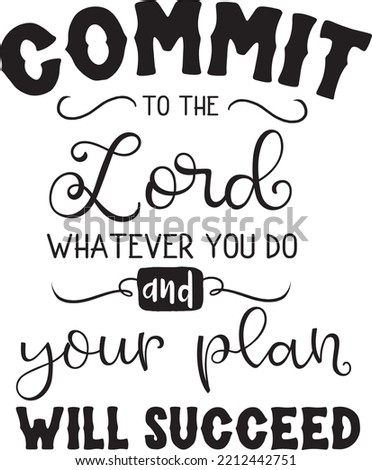 Commit to the lord - phrase for Christmas Father clothes or ugly sweaters. Hand drawn lettering for Xmas greetings cards, invitations. Good for t-shirt, mug, gift, printing press.