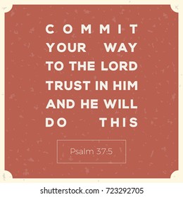 Commit your way to the lord, bible verse for encouragement typography design