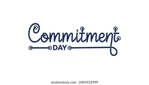 Commitment day Handwriting text calligraphy vector illustration. Great for Sticking to promises made, and showing up when it counts, proves that dedication runs deep.