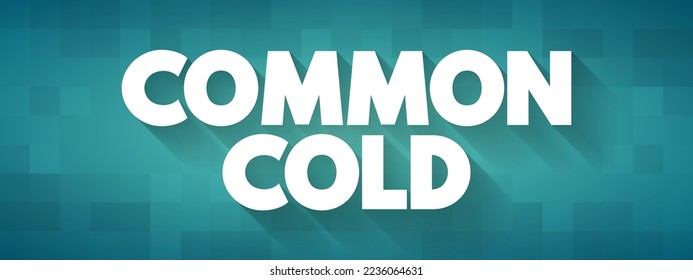 Common Cold is a viral infection of your nose and throat, upper respiratory tract, text concept background