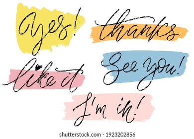 Common hand written words. Yes, Thanks, Like it, See you, I'm in. Hand drawn creative calligraphy and brush pen lettering with colourful painted strokes.