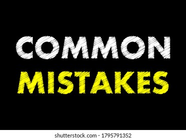 COMMON MISTAKES writing text on black chalkboard. vector illustration