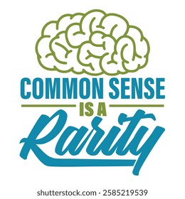 Common sense is a rarity typography with brain illustration