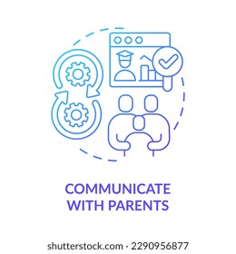 Communicate with parents blue gradient concept icon. Launching school learning management system abstract idea thin line illustration. Isolated outline drawing. Myriad Pro-Bold font used