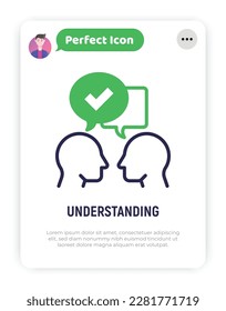 Communication and understanding each other thin line icon: two silhouettes of heads with speech bubbles with check mark. Social interaction. Modern vector illustration.