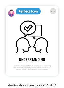 Communication and understanding each other thin line icon: two silhouettes of heads with speech bubbles with check mark. Social interaction. Modern vector illustration.