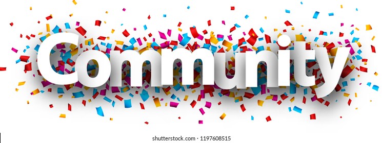 Community banner with colorful paper confetti. Vector background.