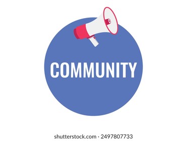 Community button, banner, label, template for website. Community text with colorful megaphone icon