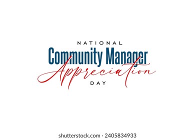 Community Manager Appreciation Day Holiday concept. Template for background, banner, card, poster, t-shirt with text inscription