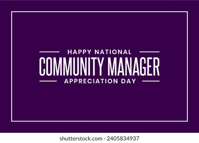 Community Manager Appreciation Day Holiday concept. Template for background, banner, card, poster, t-shirt with text inscription