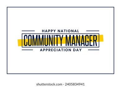 Community Manager Appreciation Day Holiday concept. Template for background, banner, card, poster, t-shirt with text inscription