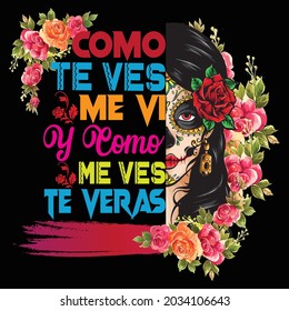 COMO TE VES ME VI Y COMO ME VES TE VERAS Design, t-shirt design and Vector file