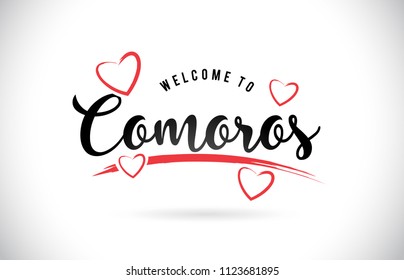 Comoros Welcome To Word Text with Handwritten Font and Red Love Hearts Vector Image Illustration Eps.